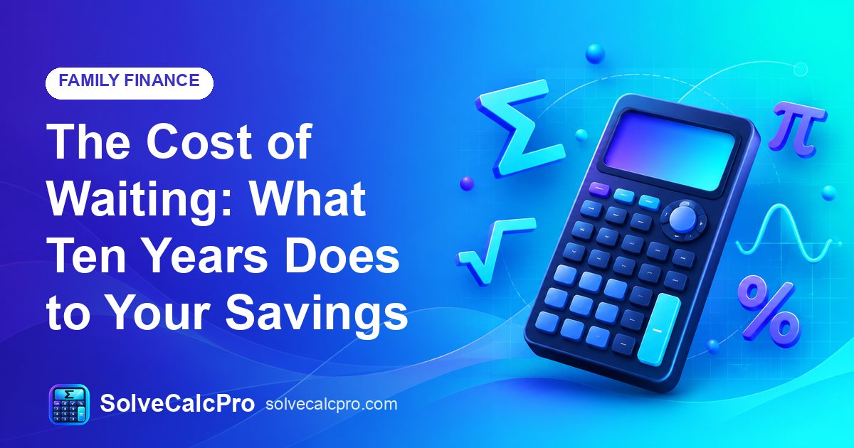 The Cost of Waiting: What Ten Years Does to Your Savings – feature image